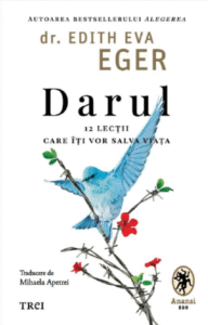 Coperta-cartii-„Darul-de-Eva-Edith-Eger-Recomandare-de-carte-pentru-intelegerea-si-schimbarea-tiparelor-disfunctionale